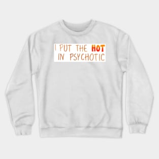 Psychotic Crewneck Sweatshirt